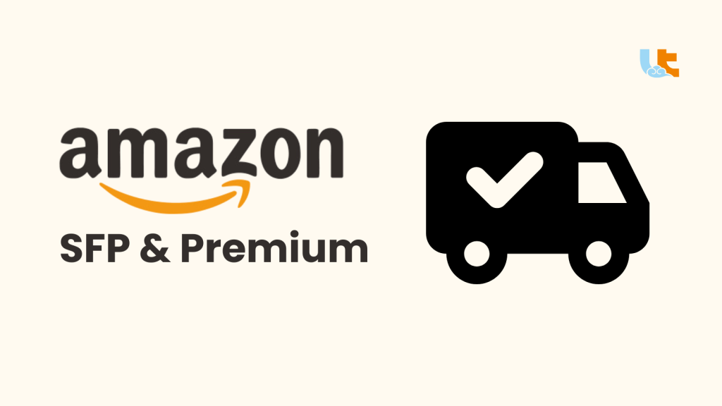 Updated Delivery Rules Regarding Amazon SFP & Premium in 2025