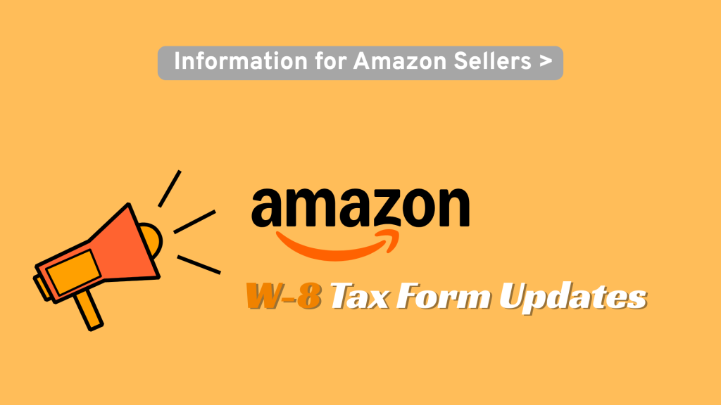 Amazon Prompts Sellers for W-8 Tax Form Updates